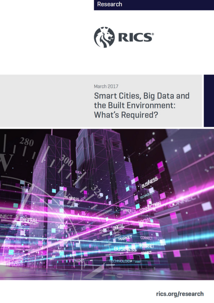 RICS White Paper Smart Cities, Big Data and the Built Environment: What’s Required?