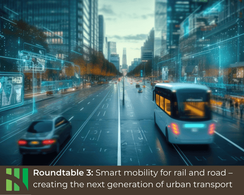 Roundtable 3: Smart mobility for rail and road &ndash; creating the next generation of urban transport