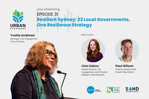 Urban Exchange Podcast Episode 31 – Resilient Sydney: 33 local governments, one resilience strategy